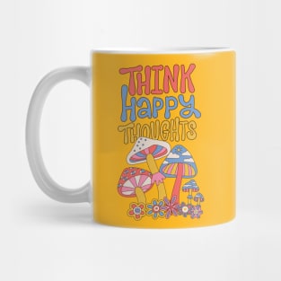 Think happy thoughts - 70s style quote design Mug